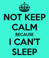not-keep-calm-because-i-cant-sleep